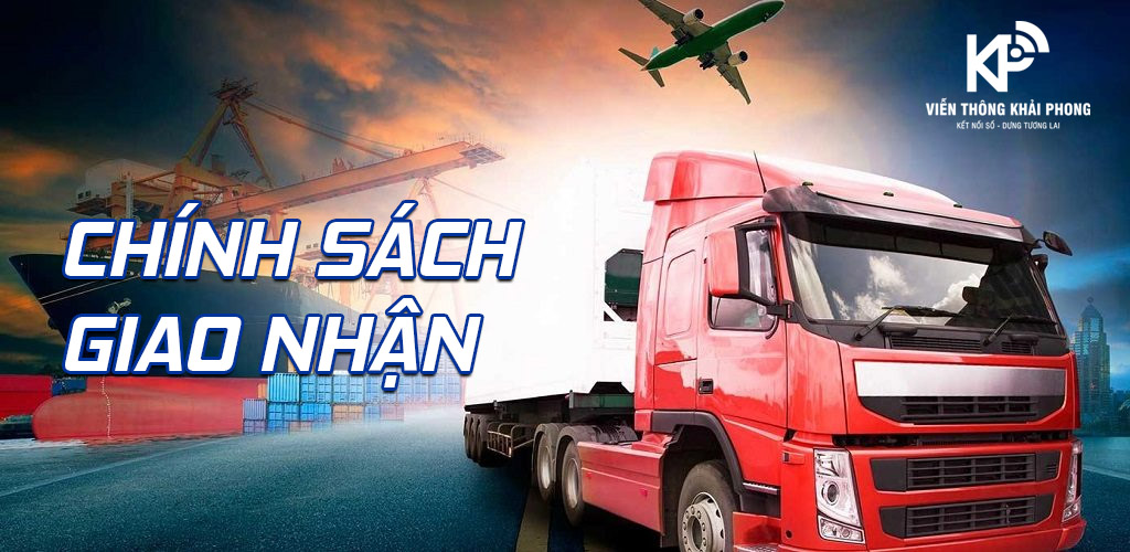 Chính sách giao nhận 2 Chính sách giao nhận