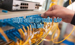 hieu suat lp tren cap la gi 03