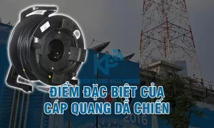 điểm đặc biệt của cáp quang dã chiến