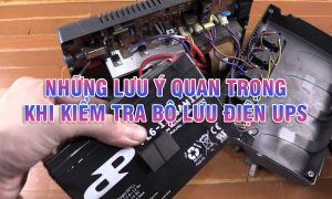 Những lưu ý quan trọng khi kiểm tra bộ lưu điện UPS
